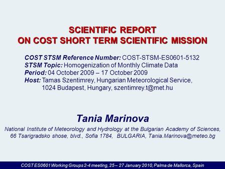SCIENTIFIC REPORT ON COST SHORT TERM SCIENTIFIC MISSION Tania Marinova National Institute of Meteorology and Hydrology at the Bulgarian Academy of Sciences,