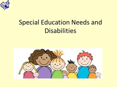 Special Education Needs and Disabilities. About this presentation This presentation is to tell the Partnership Board about: -The new Children and Families.