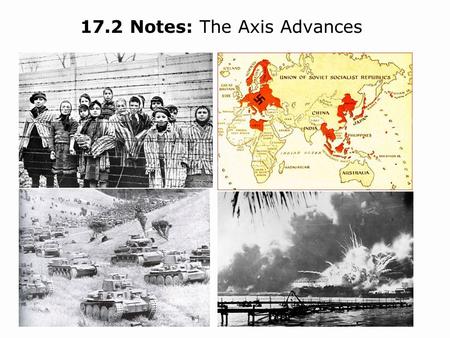 17.2 Notes: The Axis Advances
