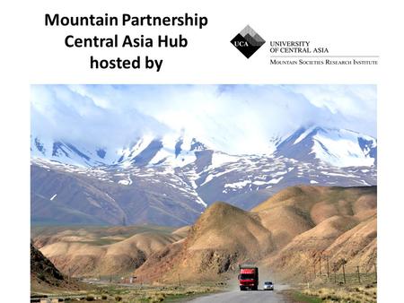 Mountain Partnership Central Asia Hub hosted by.