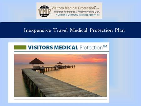 Inexpensive Travel Medical Protection Plan. Health risks are high for our old parents and many insurance agencies see it as a potential threat to their.