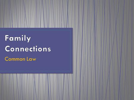 Common Law. Living in an intimate relationship with a person you are not married to. You can register your common law partnership (adults living in Manitoba)