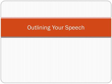 Outlining Your Speech.