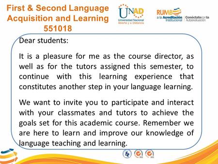 Dear students: It is a pleasure for me as the course director, as well as for the tutors assigned this semester, to continue with this learning experience.