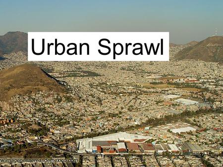 Urban Sprawl. Urban Sprawl, outward spread of built-up areas caused by their expansion. It is the result of urbanization.