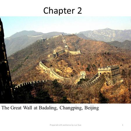 Chapter 2 The Great Wall at Badaling, Changping, Beijing 1Prepared with assitance by Luc Guo.