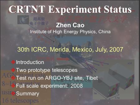 1/8-10/2007M.A. Huang CRTNT Experiment Status  Introduction  Two prototype telescopes  Test run on ARGO-YBJ site, Tibet  Full scale experiment: 2008.