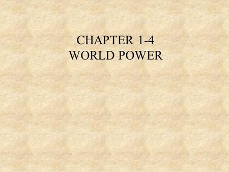 CHAPTER 1-4 WORLD POWER. MAIN POINTS  DEVELOPMENTS AFTER THE SPANISH-AMERICAN WAR  PROGRESS IN FLIGHT.
