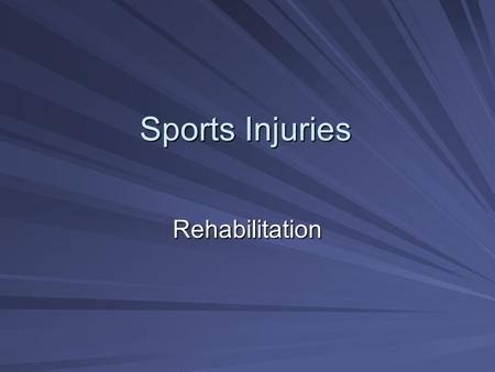 Sports Injuries Rehabilitation.