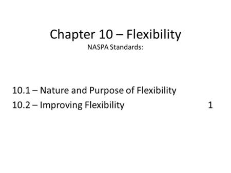 Chapter 10 – Flexibility NASPA Standards: