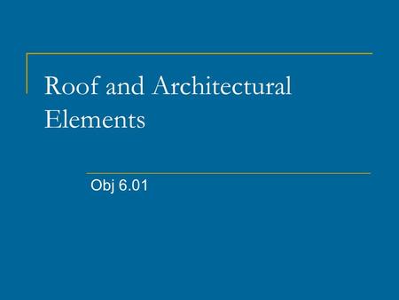 Roof and Architectural Elements