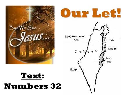 Our Let! Text: Numbers 32. for he wrote of Me. John 5:45-47 – “Do not think that I will accuse you to the Father: there is one that accuseth you, even.