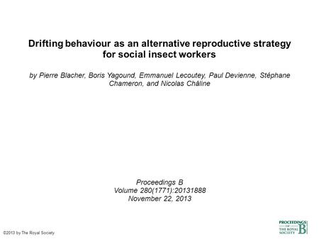 Drifting behaviour as an alternative reproductive strategy for social insect workers by Pierre Blacher, Boris Yagound, Emmanuel Lecoutey, Paul Devienne,