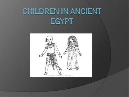 What do you think children were like in ancient Egypt? How were they like you and I? How were they different? Let’s take a look!