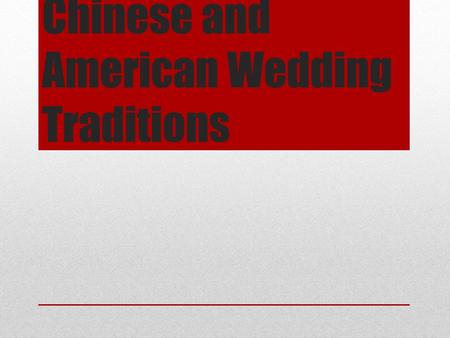 Chinese and American Wedding Traditions. The Proposals.