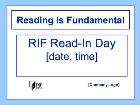 Reading Is Fundamental RIF Read-In Day [date, time] [Company Logo]
