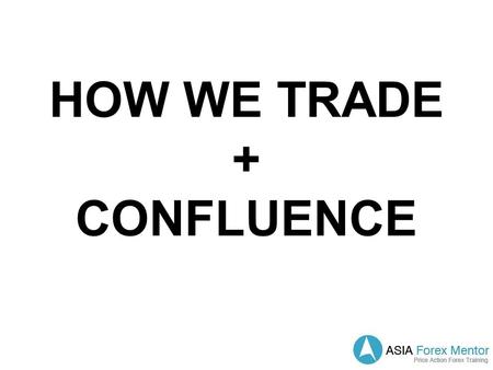 HOW WE TRADE + CONFLUENCE. Thoughts One thing before we proceed. Posting good potential trade set ups on charts after the fact is easy. I cant.