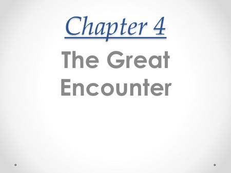 Chapter 4 The Great Encounter. Spanish Trail: This trail went through Utah on its way from Santa Fe to Los Angeles.