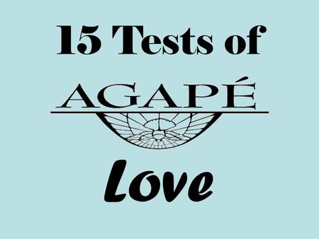 15 Tests of Love. – Commitment for life – Emotional Intimacy – Companionship – Sensuality.