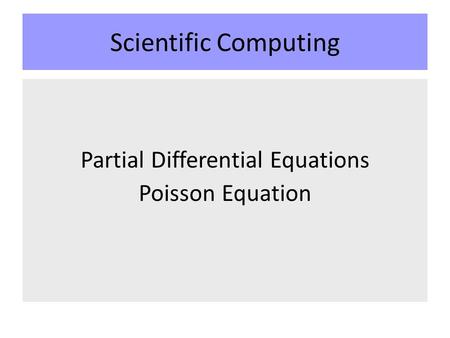 Scientific Computing Partial Differential Equations Poisson Equation.