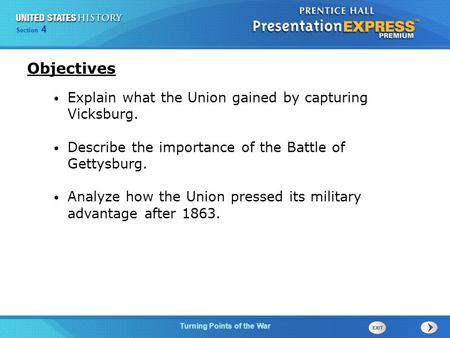 Chapter 25 Section 1 The Cold War Begins Section 4 Turning Points of the War Explain what the Union gained by capturing Vicksburg. Describe the importance.