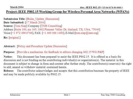 Doc.: IEEE 802.15- Submission March 2004 Tom Siep, TMS ConsultingSlide 1 Project: IEEE P802.15 Working Group for Wireless Personal Area Networks (WPANs)