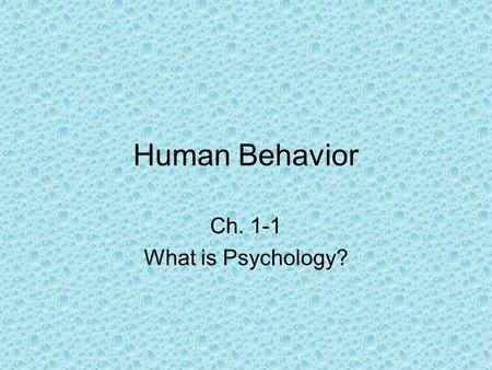 Human Behavior Ch. 1-1 What is Psychology?. Brooke Ellison Accident at 11 years old. Paralyzed from the neck down. Went on to graduate from Harvard. Did.