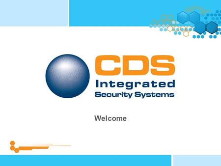 Welcome. Our Aim To reduce crime and protect people, their businesses and belongings and, of course, their future.” Simon Moon Managing Director, CDS.