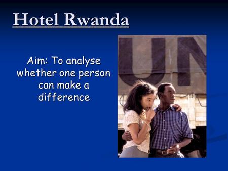 Aim: To analyse whether one person can make a difference
