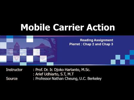 Mobile Carrier Action Reading Assignment Pierret : Chap 2 and Chap 3 Instructor: Prof. Dr. Ir. Djoko Hartanto, M.Sc. : Arief Udhiarto, S.T, M.T Source: