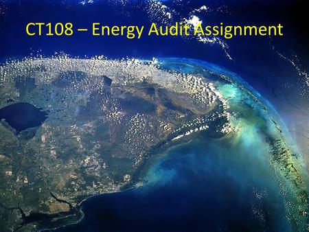 CT108 – Energy Audit Assignment. Top Down And Bottom Up Approach The Top Down Approach The “top down” approach assesses the total energy inputs which.