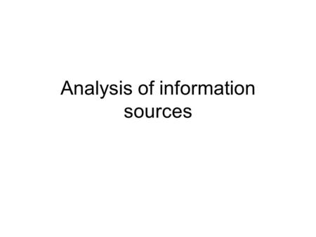Analysis of information sources. Different sources “A critique on of the omnipotence of hegemonies” Dictionaries, encyclopaedias, newspapers and books.
