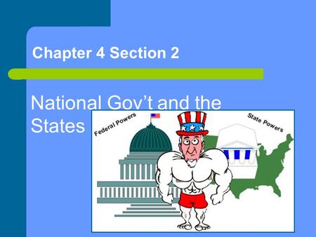 National Gov’t and the States
