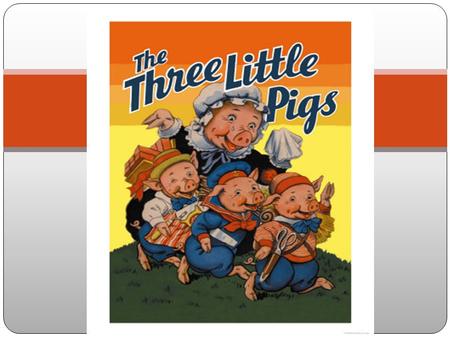 THE THREE LITTLE PIGS Once upon a time there was a family of pigs. They were a pig mummy and three little pigs. One day, the mummy said to them: “My.