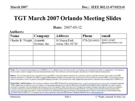 Doc.: IEEE 802.11-07/0321r0 Submission March 2007 C. Wright, Azimuth Systems, Inc.Slide 1 TGT March 2007 Orlando Meeting Slides Date: 2007-03-12 Authors: