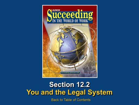 Section 12.2 You and the Legal System Back to Table of Contents.