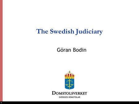 1 The Swedish Judiciary Göran Bodin. 2 The Swedish Administrative System The Parliament Government Ministry A Government Ministry B Government Ministry.
