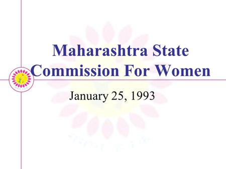 Maharashtra State Commission For Women January 25, 1993.