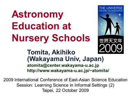 Astronomy Education at Nursery Schools 2009 International Conference of East-Asian Science Education Session: Learning Science in Informal Settings (2)