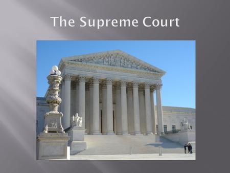 The Supreme Court. A. The Constitution B. Laws passed by Congress C. Treaties D. Diplomats from other countries E. Ships at sea F. Disputes in which the.