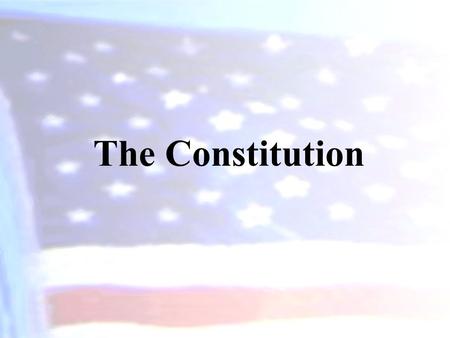 The Constitution. The Declaration of Independence July 2, 1776 colonies voted for independence (except New York, which abstained). July 4, 1776 Congress.