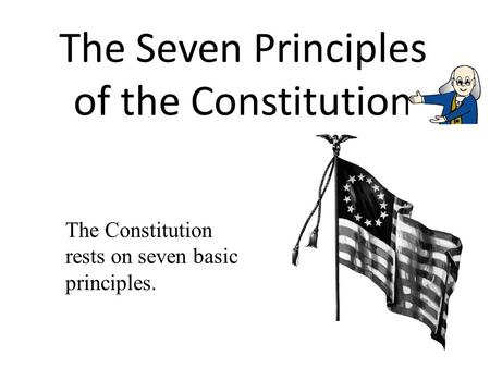 The Seven Principles of the Constitution