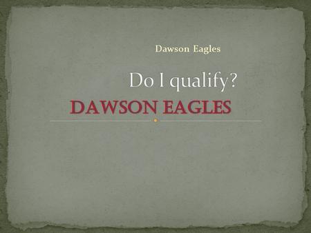Dawson Eagles. NCAA eligibility center  Coaches  School counselors.