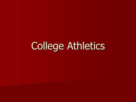 College Athletics. Division 1 Have at least seven sports for men and seven for women Have at least seven sports for men and seven for women Must meet.