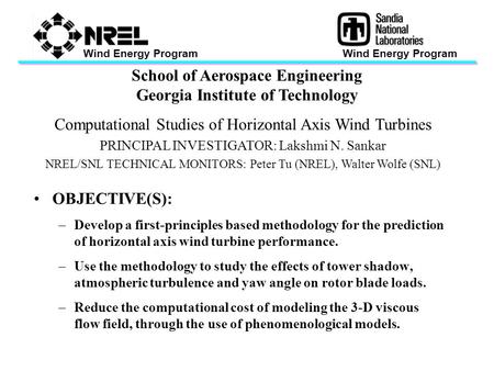 Wind Energy Program School of Aerospace Engineering Georgia Institute of Technology Computational Studies of Horizontal Axis Wind Turbines PRINCIPAL INVESTIGATOR: