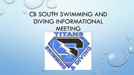 CB SOUTH SWIMMING AND DIVING INFORMATIONAL MEETING.