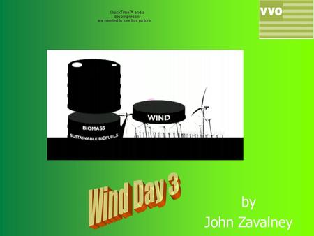 By John Zavalney. Quick Write Have you ever seen wind do work? Describe what and where you saw it?