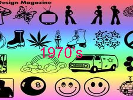 1970’s. Fad’s and Fashion 70’s fashion started with men starting to wear woman’s clothes. lava lamps, mood rings, bell bottoms, streaking and smiley face.