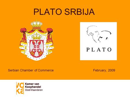 PLATO SRBIJA Serbian Chamber of Commerce February, 2009.