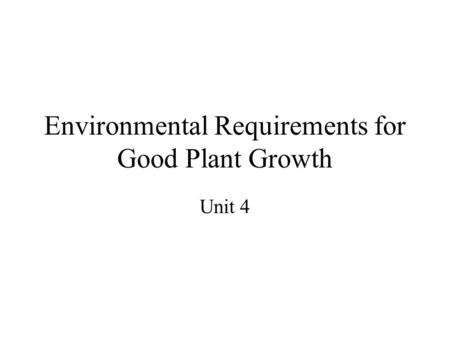Environmental Requirements for Good Plant Growth